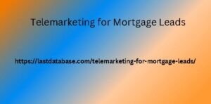 Telemarketing for Mortgage Leads