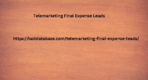 Telemarketing Final Expense Leads