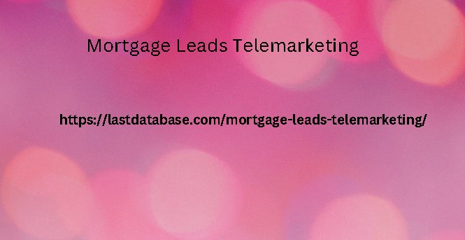 Mortgage Leads Telemarketing